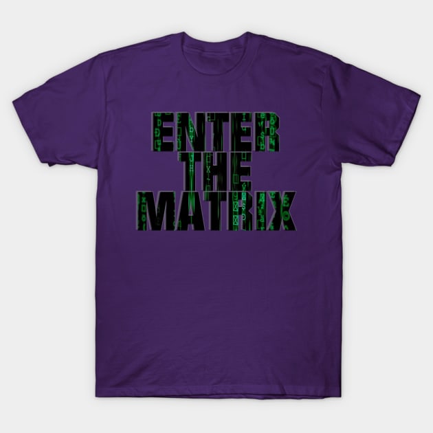 ENTER THE MATRIX T-Shirt by afternoontees